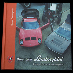 Diventeró Lamborghini - Storia di Ferruccio Lamborghini by Tonino Lamborghini